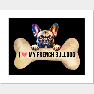I Love My French Bulldog Posters and Art